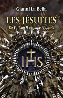 LES JESUITES - DE VATICAN II AU PAPE FRANCOIS