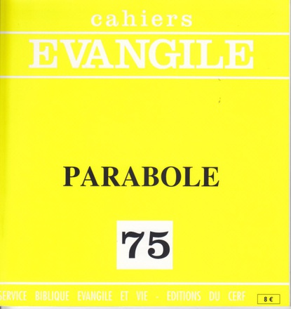 CAHIERS EVANGILE NO 75. PARABOLE