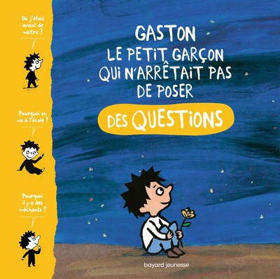 GASTON, LE PETIT GARCON QUI N'ARRETAIT PAS DE POSER DES QUESTIONS