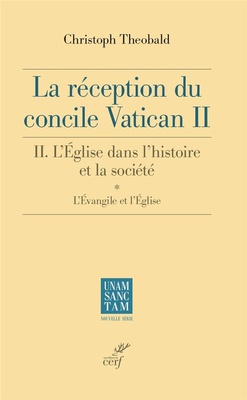 LA RECEPTION DU CONCILE VATICAN II. - L'EGLISE DANS L'HISTOIRE ET LA SOCIETE. TOME II
