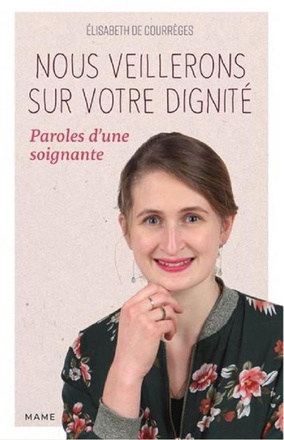 NOUS VEILLERONS SUR VOTRE DIGNITE PAROLES D UNE SOIGNANTE