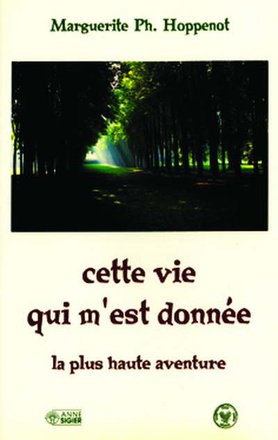 CETTE VIE QUI M'EST DONNE