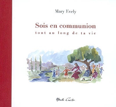 SOIS EN COMMUNION TOUT AU LONG DE TA VIE