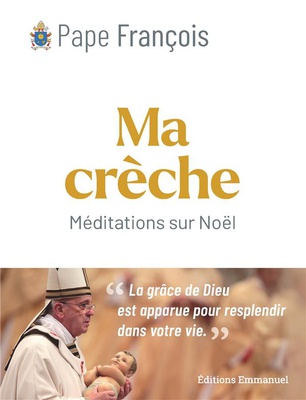 MA CRECHE - MEDITATIONS SUR NOEL