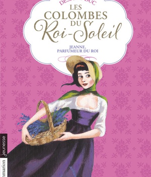 LES COLOMBES DU ROI-SOLEIL - VOL11 - JEANNE, PARFUMEUR DU ROI