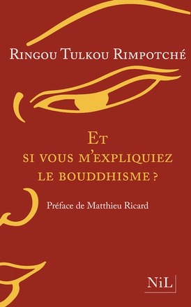 ET SI VOUS M'EXPLIQUIEZ LE BOUDDHISME ? (NOUVELLE EDITION)