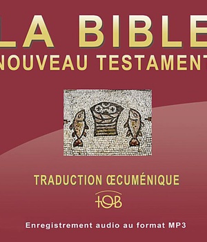 CD MP3 NOUVEAU TESTAMENT AUDIO TRADUCTION OECUMENIQUE DE LA BIBLE VERSION TOB