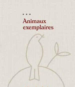 ANIMAUX EXEMPLAIRES - SUIVI DE FRERE LOUP