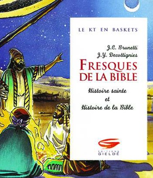 FRESQUES DE LA BIBLE - HISTOIRE SAINTE ET HISTOIRE DE LA BIBLE