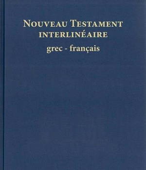 NOUVEAU TESTAMENT - INTERLINEAIRE GREC-FRANCAIS