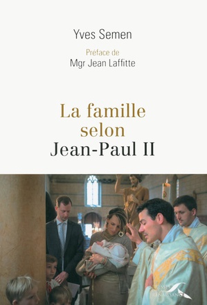 LA FAMILLE SELON JEAN-PAUL II