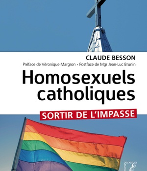 HOMOSEXUELS CATHOLIQUES - SORTIR DE L'IMPASSE
