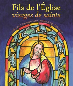 FILS DE L'EGLISE, VISAGES DE SAINTS