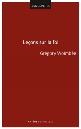LECONS SUR LA FOI - INTRODUCTION A LA THEOLOGIE FONDAMENTALE