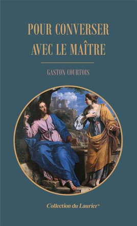 POUR CONVERSER AVEC LE MAITRE