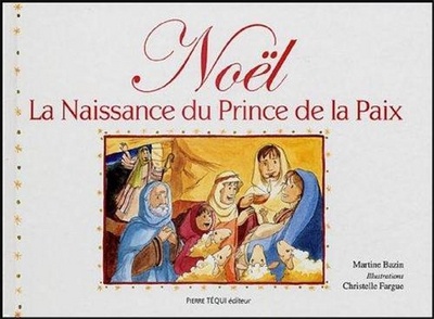 NOEL - LA NAISSANCE DU PRINCE DE LA PAIX