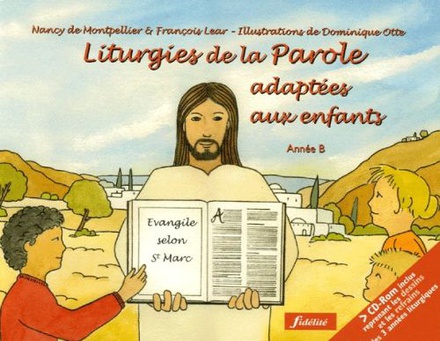 LITURGIES DE LA PAROLE ADAPTEES AUX ENFANTS - ANNEE B AVEC CD-ROM