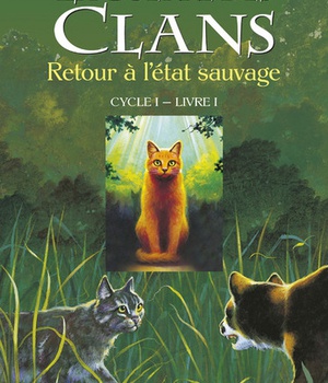LA GUERRE DES CLANS CYCLE I - TOME 1 RETOUR A L'ETAT SAUVAGE - VOL01