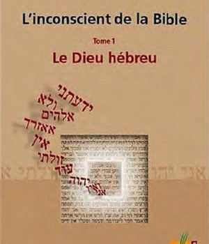 L'INCONSCIENT DE LA BIBLE - T01 - LE DIEU HEBREU