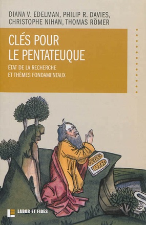 CLES POUR LE PENTATEUQUE - ETAT DE LA RECHERCHE ET THEMES FONDAMENTAUX