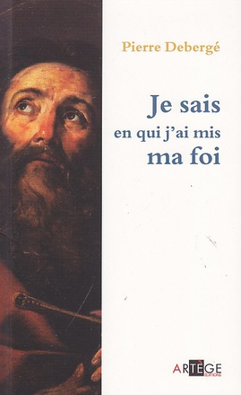 JE SAIS EN QUI J'AI MIS MA FOI