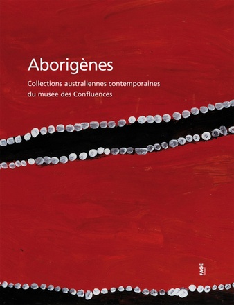 ABORIGENES - COLLECTIONS AUSTRALIENNES CONTEMPORAINES DU MUS