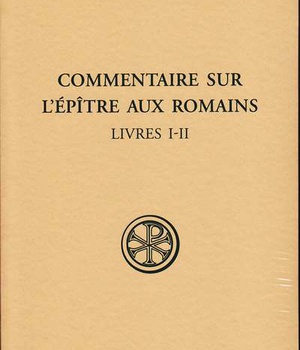 SC 532 COMMENTAIRE SUR L'EPITRE AUX ROMAINS, I