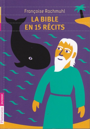 LA BIBLE EN 15 RECITS