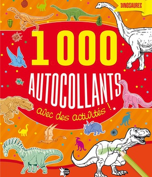 DINOSAURES 1000 AUTOCOLLANTS AVEC DES ACTIVITES