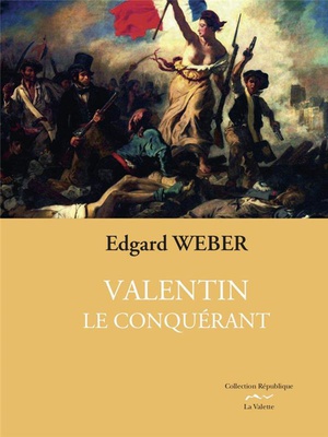 VALENTIN LE CONQUERANT