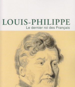 LOUIS-PHILIPPE LE DERNIER ROI DES FRANCAIS