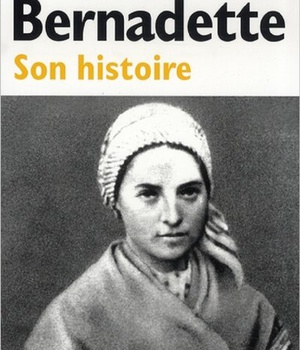BERNADETTE SON HISTOIRE