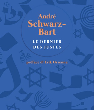 LE DERNIER DES JUSTES - PREFACE D'ERIK ORSENNA