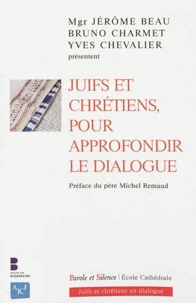 JUIFS ET CHRETIENS POUR APPROFONDIR LE DIALOGUE