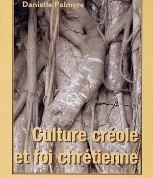 CULTURE CREOLE ET FOI CHRETIENNE
