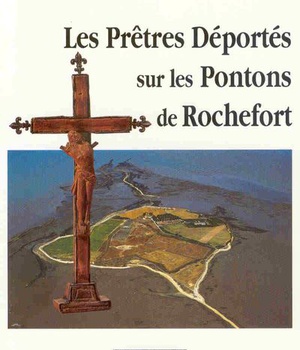 PRETRES DEPORTES SUR LES PONTONS DE ROCHEFORT