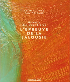 HISTOIRE DES DEUX FRERES - L'EPREUVE DE LA JALOUSIE