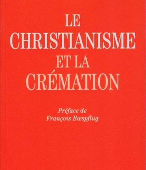 LE CHRISTIANISME ET LA CREMATION