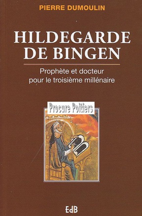 HILDEGARDE DE BINGEN - PROPHETE ET DOCTEUR POUR LE TROISIEME MILLENAIRE