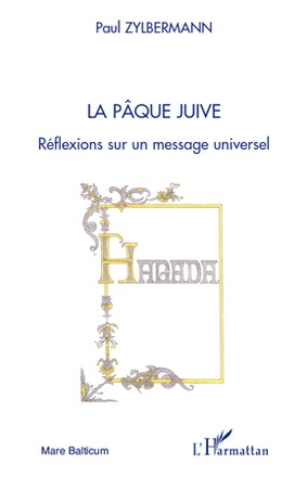 LA PAQUE JUIVE - REFLEXIONS SUR UN MESSAGE UNIVERSEL