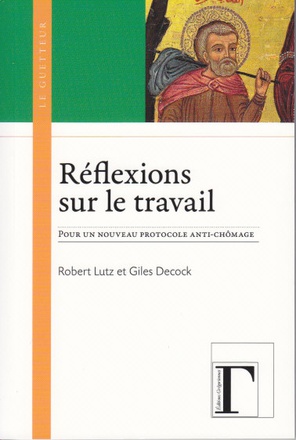 REFLEXIONS SUR LE TRAVAIL - POUR UN NOUVEAU PROTOCOLE ANTI-CHOMAGE
