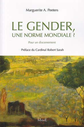 LE GENDER, UNE NORME MONDIALE ? - POUR UN DISCERNEMENT