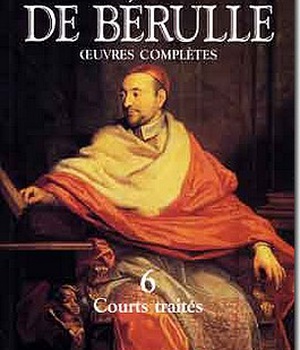 PIERRE DE BERULLE - OEUVRES COMPLETES II-6 COURTSTRAITES