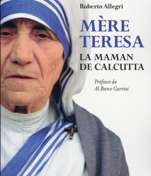 MERE TERESA LA MAMAN DE CALCUTTA