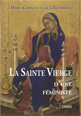 LA SAINTE VIERGE D'UNE FEMINISTE