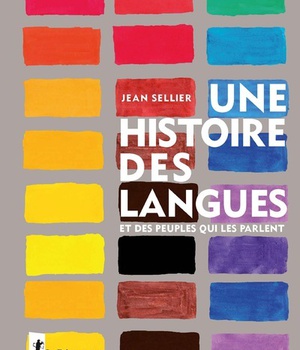 UNE HISTOIRE DES LANGUES ET DES PEUPLES QUI LES PARLENT