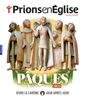 HORS-SERIE PAQUES 2023 - MARS 2023 NO 6 PRIONS EN EGLISE