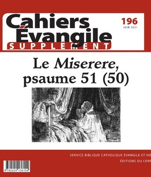 CAHIERS EVANGILE - NUMERO 196 SUPPLEMENT LE MISERERE, PSAUME 51 (50)