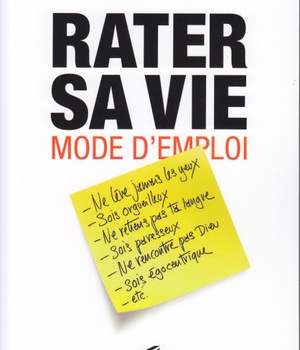 RATER SA VIE MODE D'EMPLOI