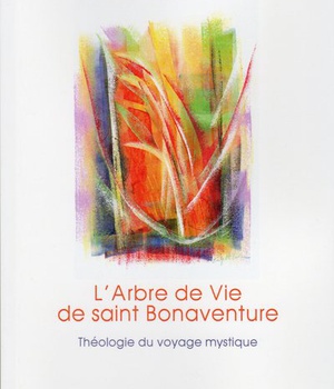 L'ARBRE DE VIE DE SAINT BONAVENTURE - THEOLOGIE DU VOYAGE MYSTIQUE